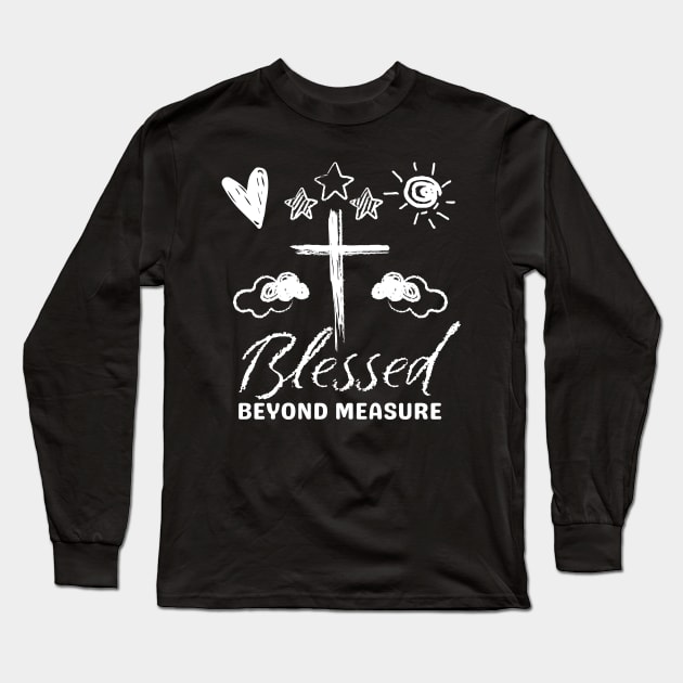 Blessed Beyond Measure Bible Quote Jesus Doodle Hand Drawn Long Sleeve T-Shirt by NearlyNow
